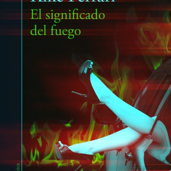 «El significado del fuego» de Kike Ferrari