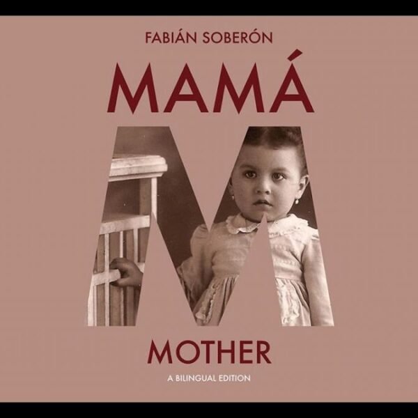 Efecto de una escritura: «Mamá–Mother» de Fabián Soberón