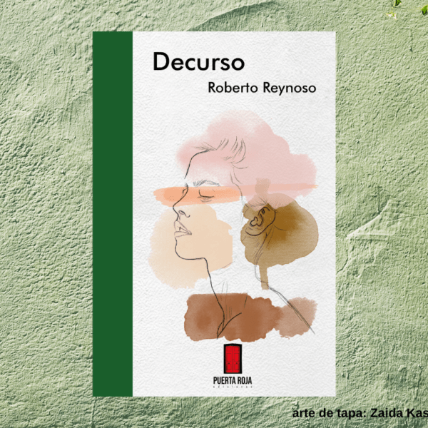 El tiempo inmovil: «Decurso» de Roberto Reynoso