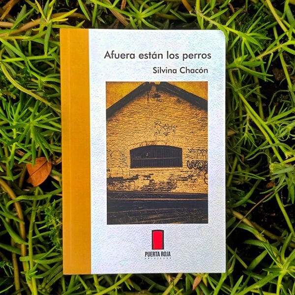 La poesía es insaciable: «Afuera están los perros» de Silvina Chacón