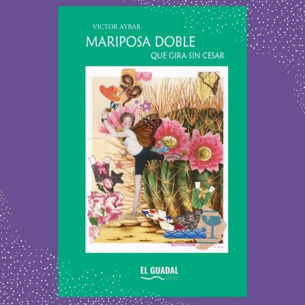 El poeta “sin miedo al miedo”: «Mariposa doble que gira sin cesar» de Victor Aybar